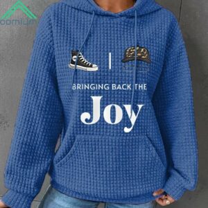 The Bringing Back The Joy Hoodie