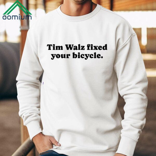 Tim Walz Fixed Your Bicycle Shirt