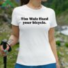 Tim Walz Fixed Your Bicycle Shirt