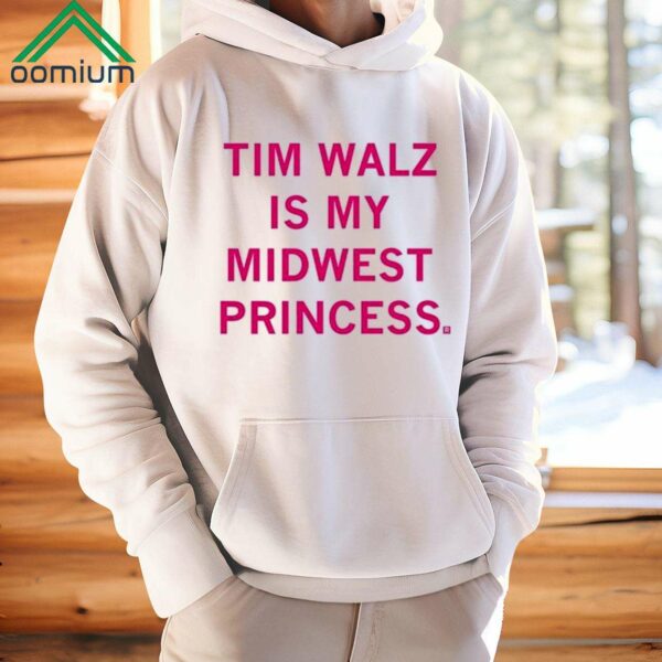 Tim Walz Is My Midwest Princess Shirt