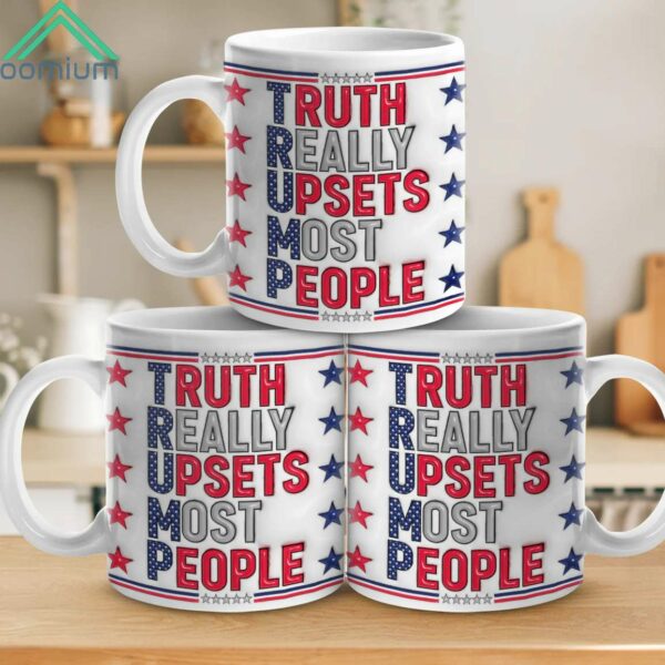 Trump Truth Really Upsets Most People 3D Mug