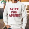 Vote For Ambre Shirt