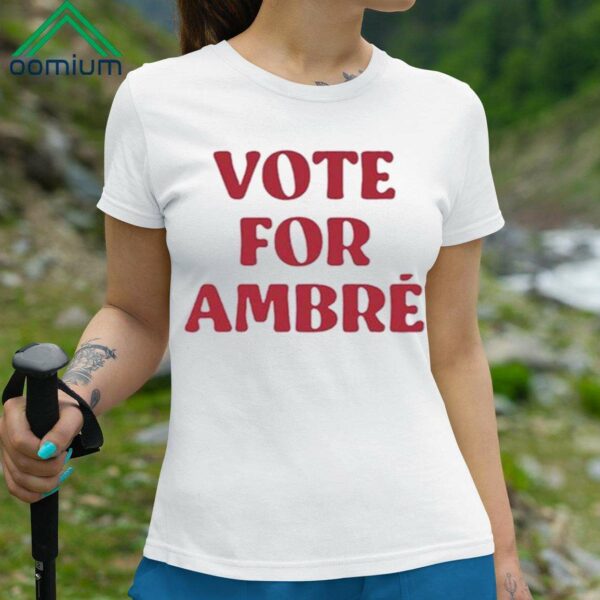 Vote For Ambre Shirt