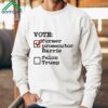 Vote Former Prosecutor Harris Felon Trump Shirt