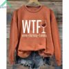 WTF Wine Turkey Family Sweatshirt