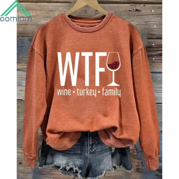 WTF Wine Turkey Family Sweatshirt