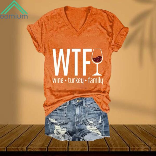 WTF Wine Turkey Family V Neck Shirt