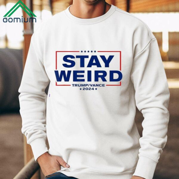 Weird Trump 2024 Stay Weird Donald Trump Jd Vance Shirt