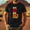 We're Not Going Back Kamala Harris Shirt