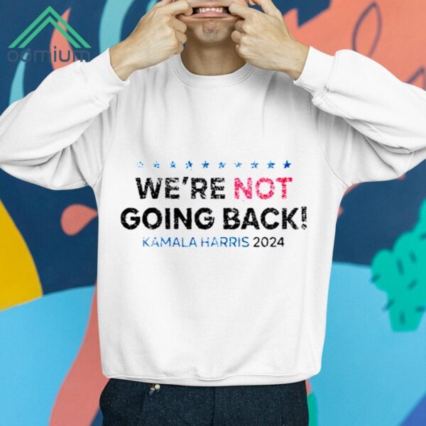 We're Not Going Back Shirt