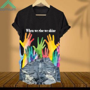 When We Rise We Shine V Neck Short Sleeved Shirt