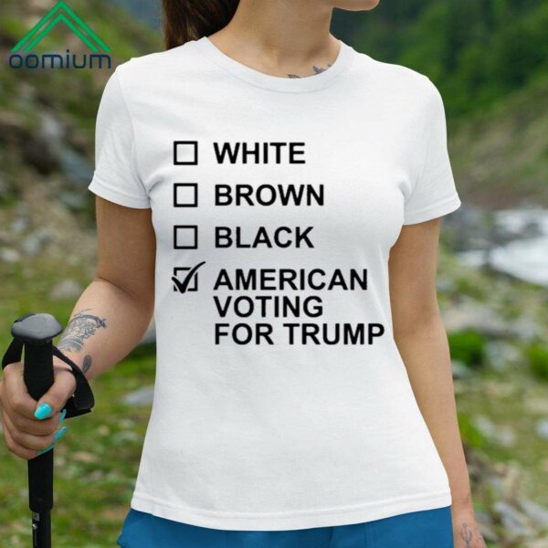 White Brown Black American Voting For Trump Shirt