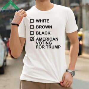 White Brown Black American Voting For Trump Shirt