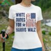 White Dudes For Harris Walz Harris For President 2024 Shirt