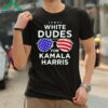 White Dudes For Kamala Harris Shirt