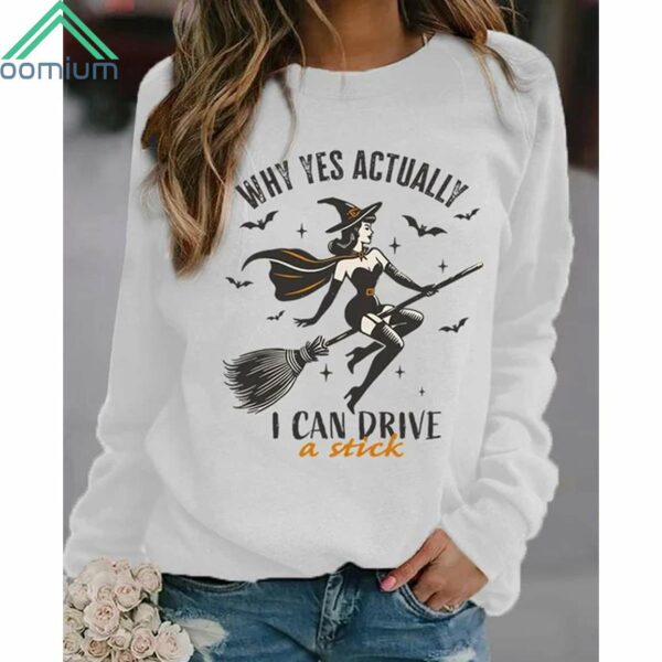 Why Yes Actually I Can Drive A Stick Sweatshirt