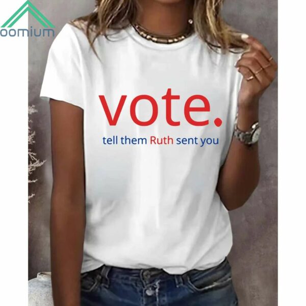 Women's Vote Tell Them Ruth Sent You Shirt