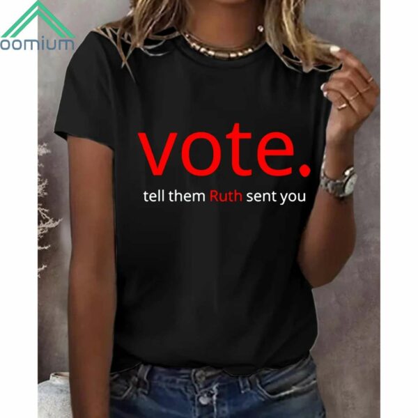 Women's Vote Tell Them Ruth Sent You Shirt