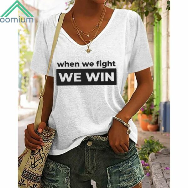 Women's When We Fight We Win Shirt