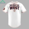 2024 Astros We Own The American League West Jersey