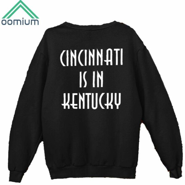 2024 Cincinnati Is In Kentucky Shirt