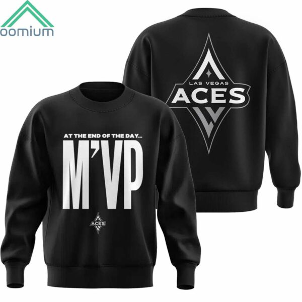 2024 Las Vegas Aces At The End Of The Day MVP Sweatshirt