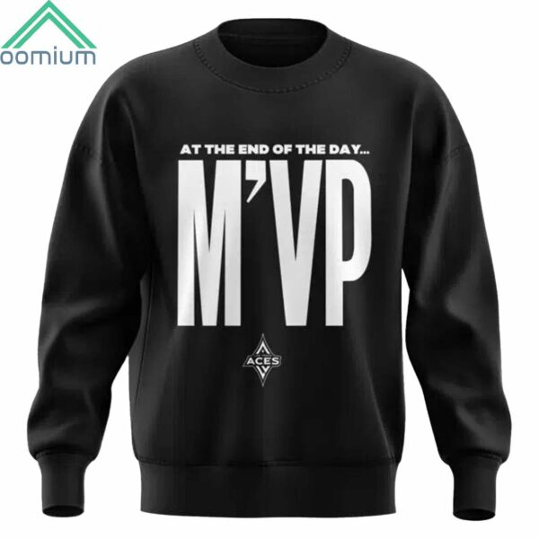 2024 Las Vegas Aces At The End Of The Day MVP Sweatshirt