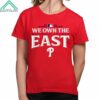 2024 Phillies We Own The East National League Shirt