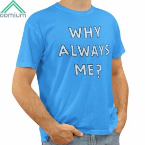 Balotelli Why Always Me Shirt