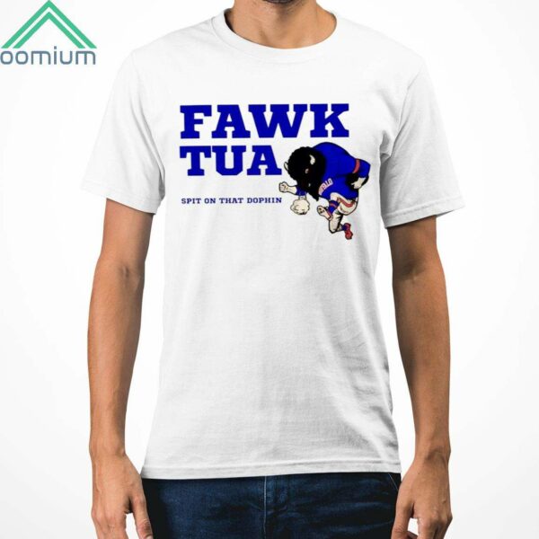 Bills Mafia Fawk Tua Spit On That Dolphin Shirt