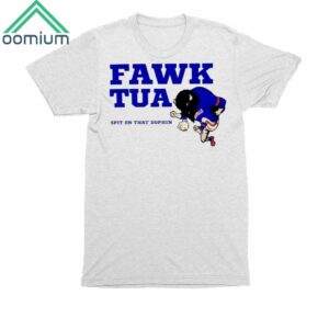 Bills Mafia Fawk Tua Spit On That Dolphin Shirt