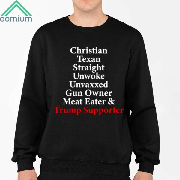 Christian Texan Straight Unwoke Unvaxxed Trump Supporter Shirt