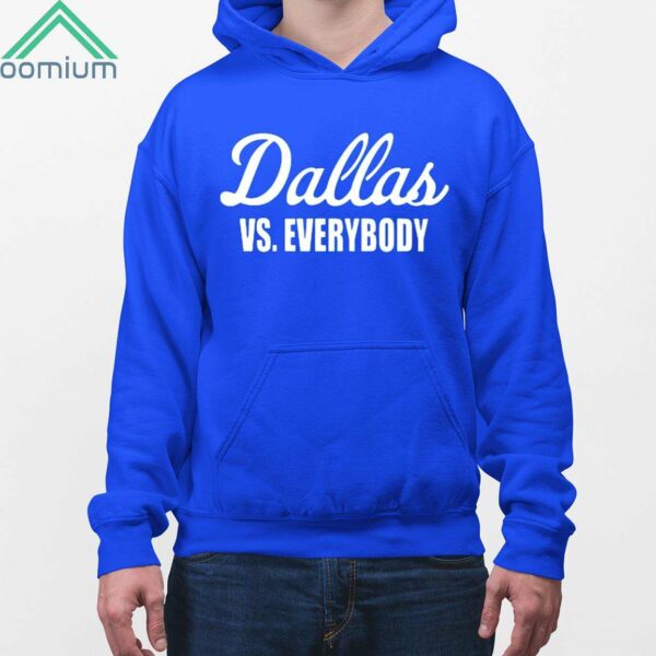 Dallas Vs Everybody Shirt