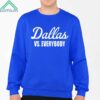 Dallas Vs Everybody Shirt