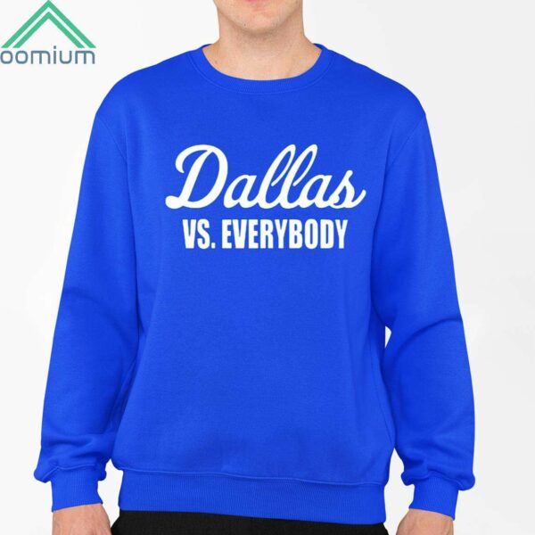 Dallas Vs Everybody Shirt