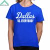 Dallas Vs Everybody Shirt