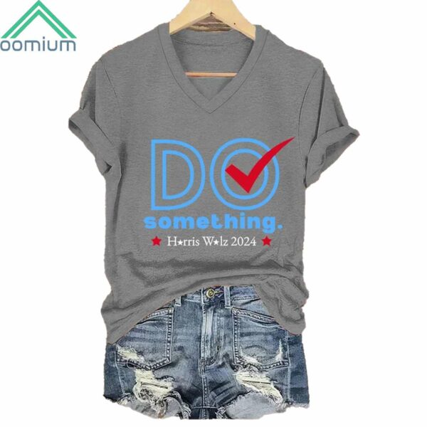 Do Something Harris Walz 2024 V Neck Shirt