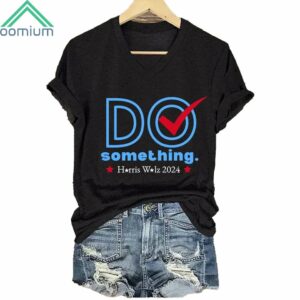 Do Something Harris Walz 2024 V Neck Shirt