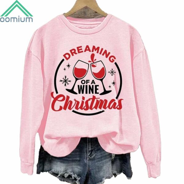 Dreaming Of A Wine Christmas Sweatshirt