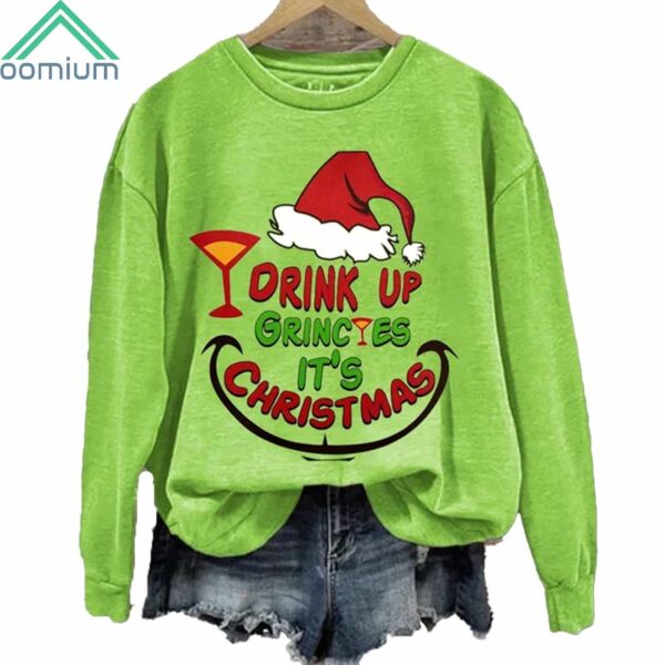 Drink Up Grnches Its Christmas Sweatshirt