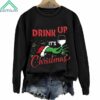 Drink Up Its Chistmas Sweatshirt