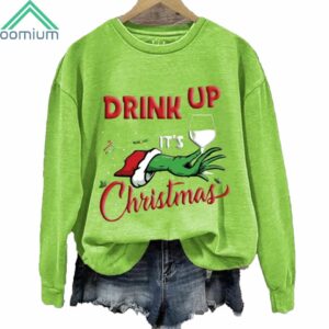 Drink Up Its Chistmas Sweatshirt