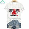 Drop The Hate Harris Walz Harris Walz 2024 Neck Shirt