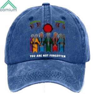 Every Child Matters You Are Not Forgotten Print Hat