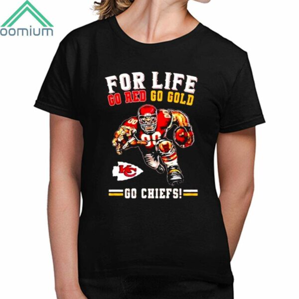 For Life Go Red Go Gold Go Chiefs Shirt