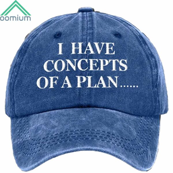 I Have A Concepts Of A Plan Hat