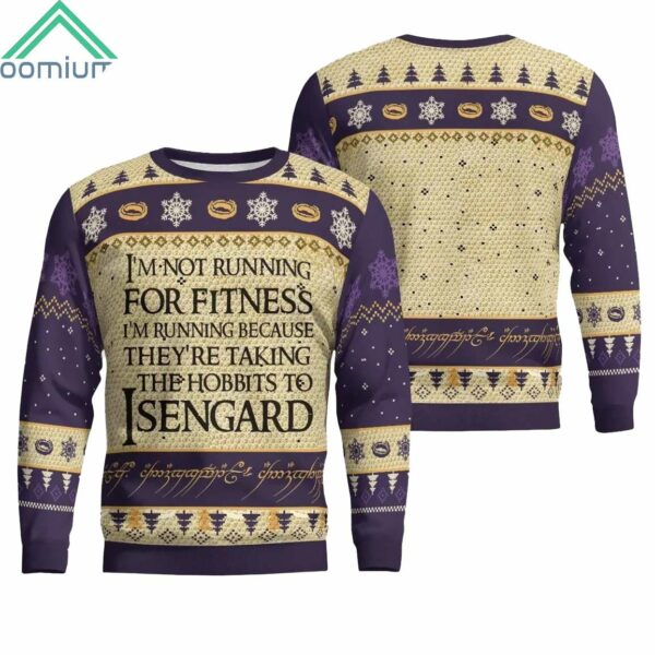 Im Not Running For Fitness Im Running Because Theyre Taking The Hobbits To I Sengard Ugly Christmas Sweater