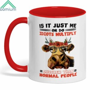 Is It Just Me Or Do Idiots Multiply Quicker Than Normal People Horse Mug