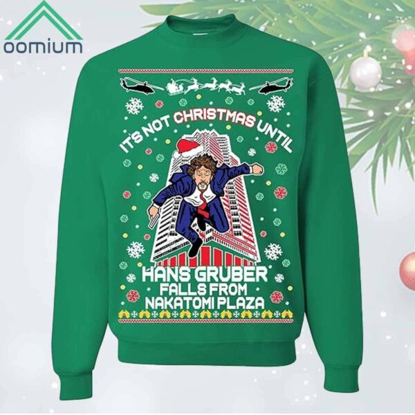 Its Not Christmas Until Hans Gruber Falls From Nakatomi Christmas Sweatshirt