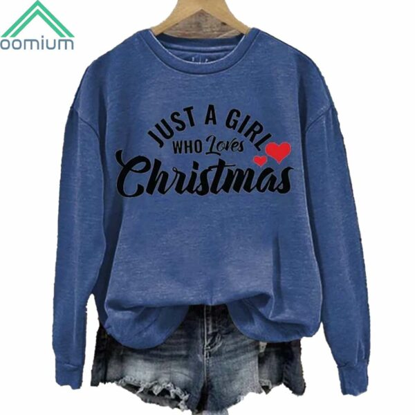 Just A Girl Who Loves Christmas Round Neck Sweatshirt